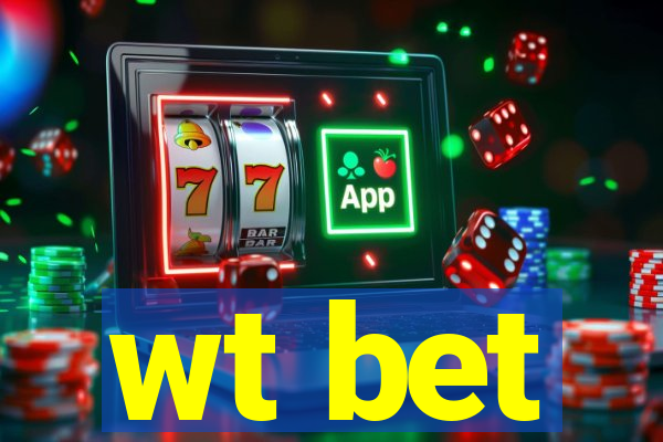 wt bet
